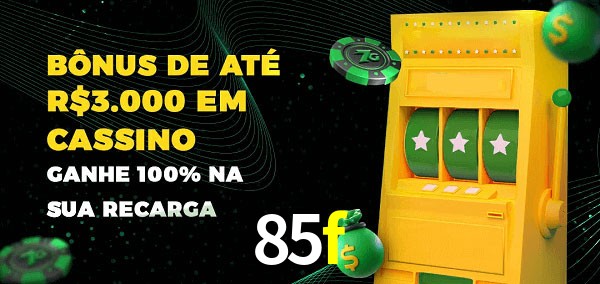 85f melhor bônus de depósito